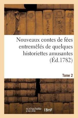 Book cover for Nouveaux Contes de Fées Entremêlés de Quelques Historiettes Amusantes. Tome 2