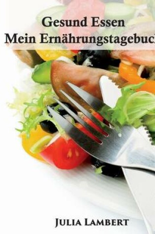 Cover of Gesund Essen - Mein Ernahrungstagebuch