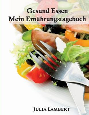 Book cover for Gesund Essen - Mein Ernahrungstagebuch