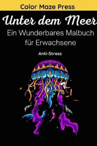 Cover of Unter dem Meer - Ein Wunderbares Malbuch fur Erwachsene