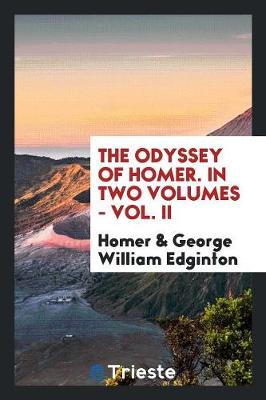 Book cover for The Odyssey of Homer. in Two Volumes - Vol. II