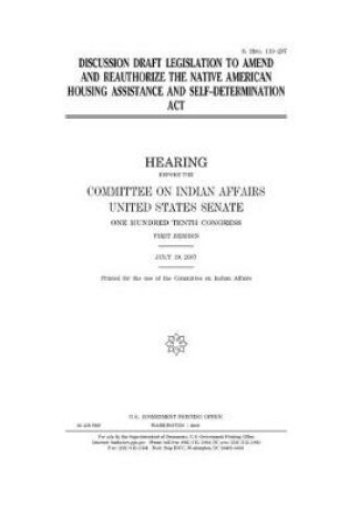 Cover of Discussion draft legislation to amend and reauthorize the Native American Housing Assistance and Self-Determination Act