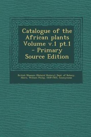 Cover of Catalogue of the African Plants Volume V.1 PT.1 - Primary Source Edition