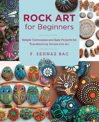 Rock Art for Beginners by F. Sehnaz Bac