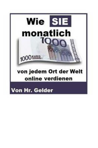 Cover of Wie Sie 1000 Euro von jedem Ort der Welt online verdienen