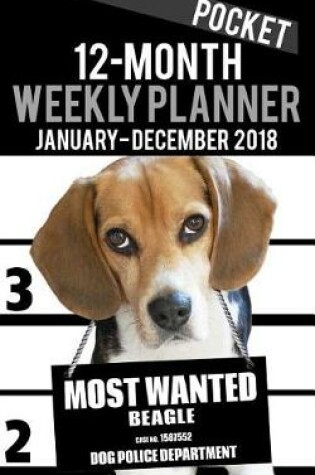 Cover of 2018 Pocket Weekly Planner - Most Wanted Beagle