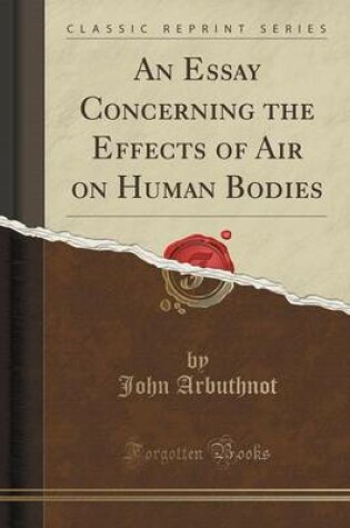 Cover of An Essay Concerning the Effects of Air on Human Bodies (Classic Reprint)