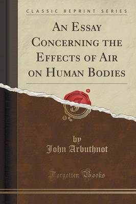 Book cover for An Essay Concerning the Effects of Air on Human Bodies (Classic Reprint)
