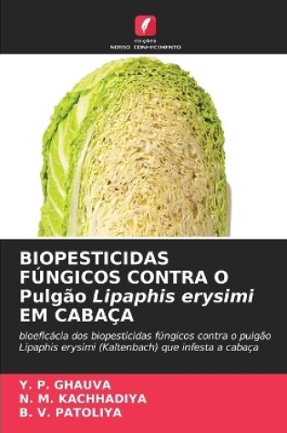 Cover of BIOPESTICIDAS FÚNGICOS CONTRA O Pulgão Lipaphis erysimi EM CABAÇA