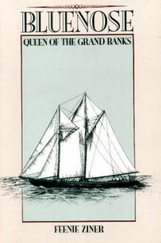 Cover of "Bluenose", Queen of the Grand Banks