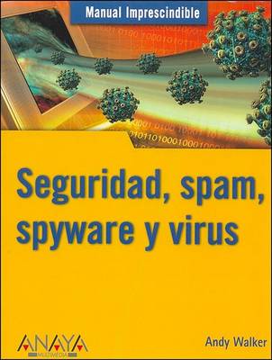 Book cover for Seguridad, Spam, Spyware y Virus