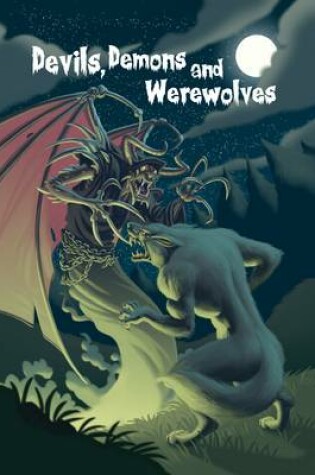 Cover of Devils, Demons and Werewolves