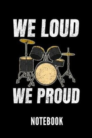 Cover of We Loud We Proud Notebook