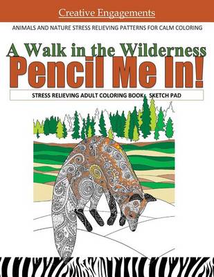 Book cover for A Walk in the Wilderness Stress Relieving Adult Coloring Book Sketch Pad