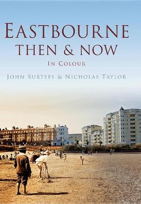 Book cover for Eastbourne Then & Now