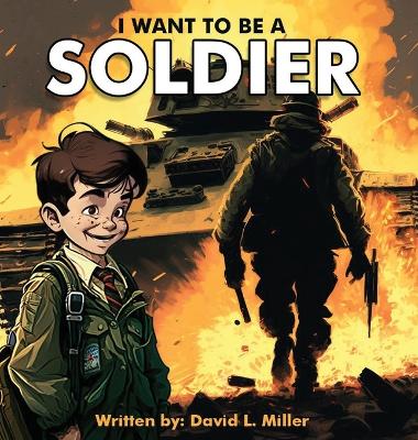 Book cover for I Want To Be A Soldier