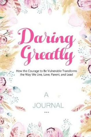 Cover of A Journal For Daring Greatly