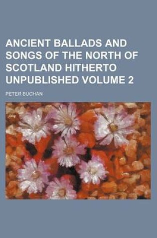 Cover of Ancient Ballads and Songs of the North of Scotland Hitherto Unpublished Volume 2