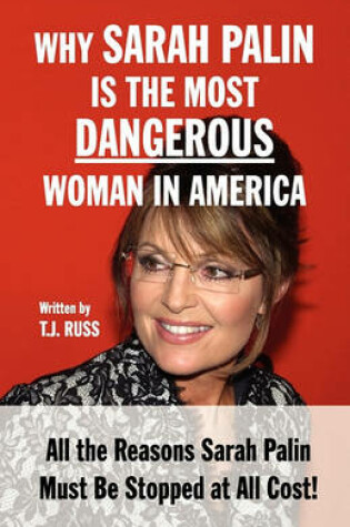 Cover of Why Sarah Palin Is the Most Dangerous Woman in America