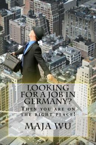 Cover of Looking for a Job in Germany?