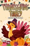 Book cover for Thanksgiving Turkey Activity Book For Kids Ages 3-99 110 Pages