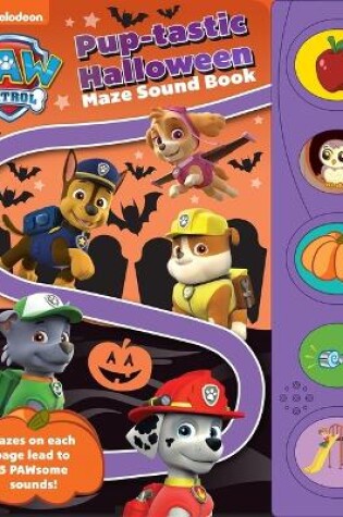Cover of Nickelodeon Paw Patrol: Puptastic Halloween Maze Sound Book
