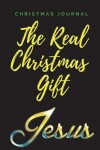 Book cover for The Real Christmas Gift Journal