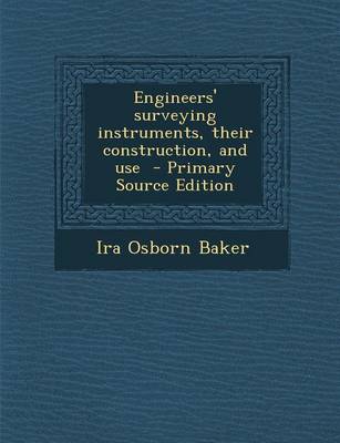 Book cover for Engineers' Surveying Instruments, Their Construction, and Use - Primary Source Edition