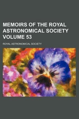 Cover of Memoirs of the Royal Astronomical Society Volume 53