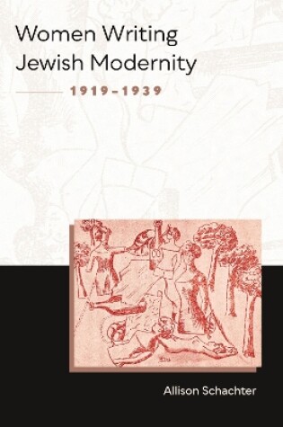 Cover of Women Writing Jewish Modernity, 1919-1939