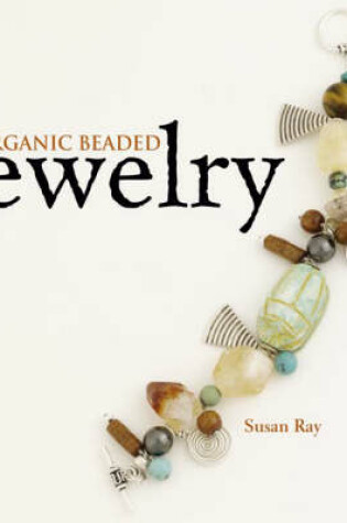 Cover of Organic Beaded Jewelry