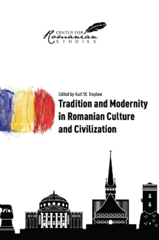 Cover of Tradition and Modernity in Romanian Culture and Civilization