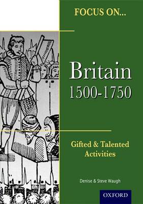 Book cover for Focus on Gifted & Talented: Britain 1500-1750