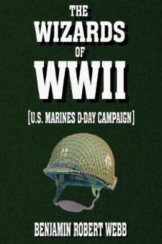 Cover of The Wizards of WWII [U.S. Marines. D-Day Campaign]