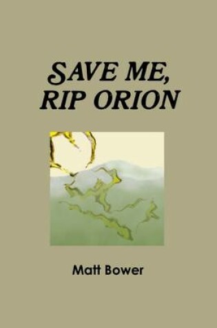 Cover of Save Me, Rip Orion