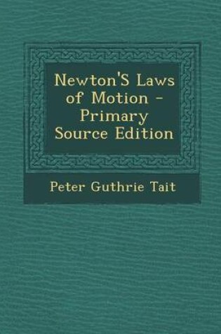 Cover of Newton's Laws of Motion - Primary Source Edition