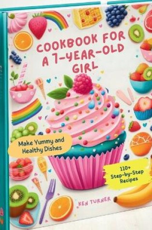 Cover of Cookbook for a 7-Year-Old Girl