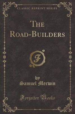 Book cover for The Road-Builders (Classic Reprint)