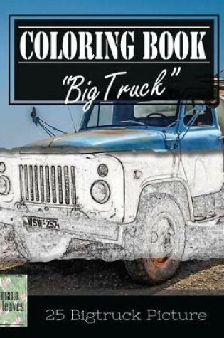 Cover of Classic Truck Jumbo Car Sketch Grayscale Photo Adult Coloring Book, Mind Relaxation Stress Relief
