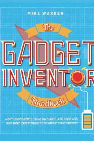 Cover of The Gadget Inventor Handbook