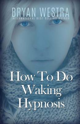 Book cover for How To Do Waking Hypnosis