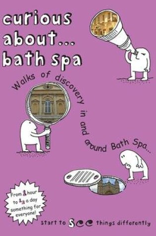 Cover of Curious About... Bath Spa