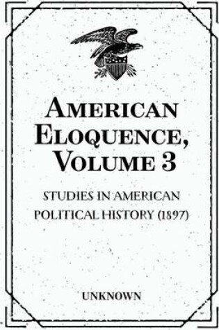 Cover of American Eloquence, Volume 3