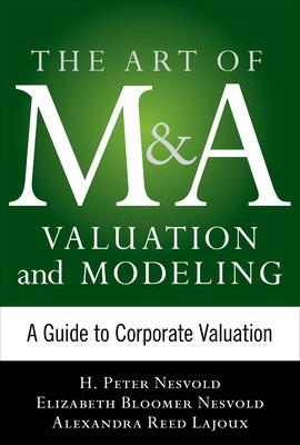 Book cover for Art of M&A Valuation and Modeling: A Guide to Corporate Valuation