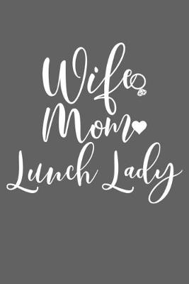 Book cover for Wife Mom Lunch Lady