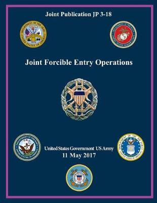 Book cover for Joint Publication JP 3-18 Joint Forcible Entry Operations