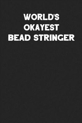 Book cover for World's Okayest Bead Stringer