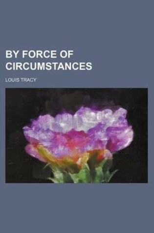 Cover of By Force of Circumstances