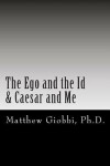 Book cover for The Ego and the Id & Caesar and Me