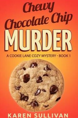 Cover of Chewy Chocolate Chip Murder